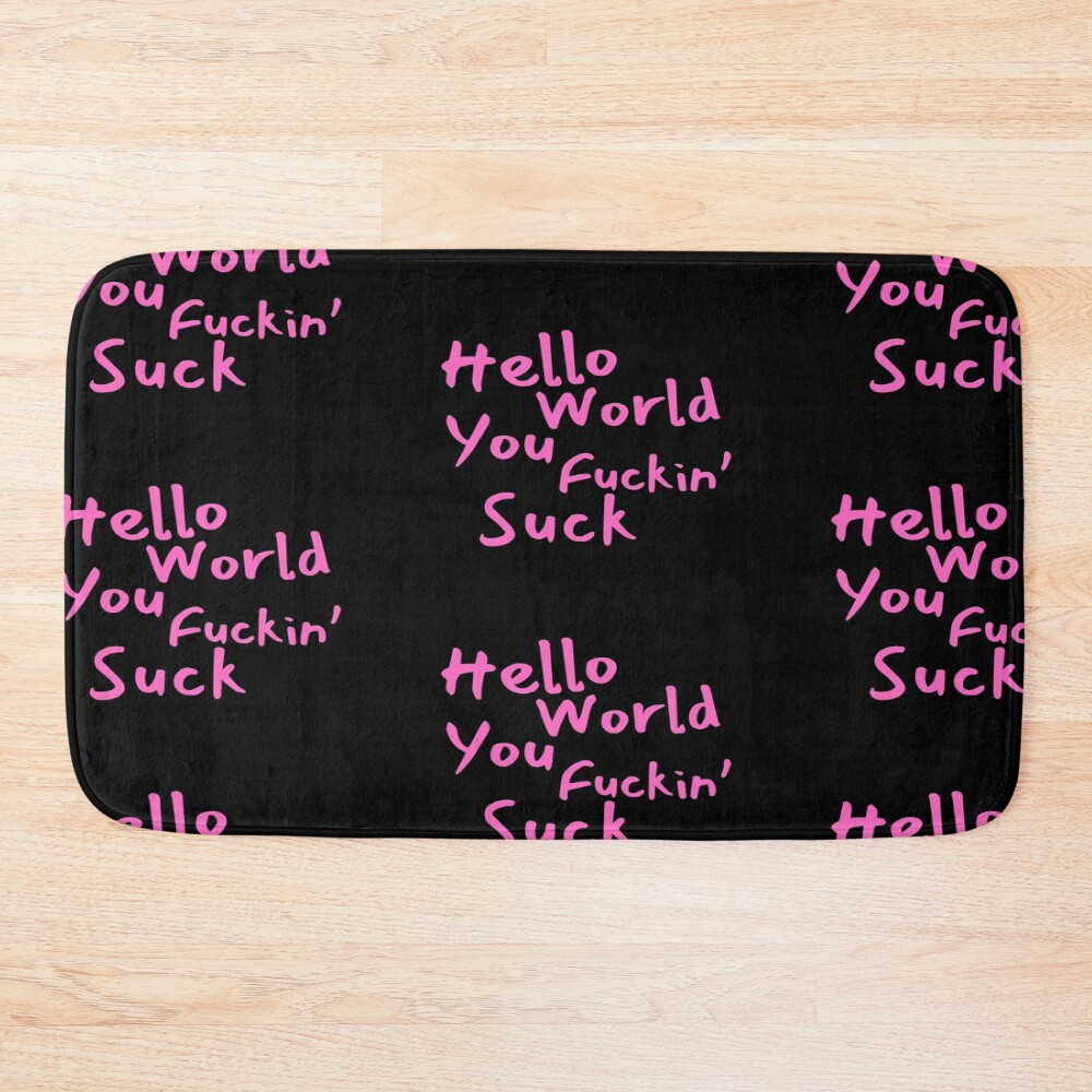 Hello World You Suck Mgk Lyrics Bath Mat